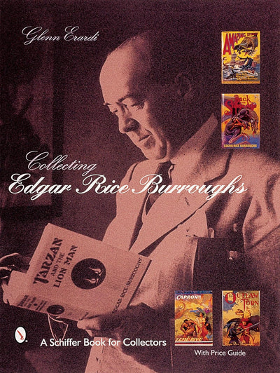 Collecting Edgar Rice Burroughs (A Schiffer Book for Collectors)