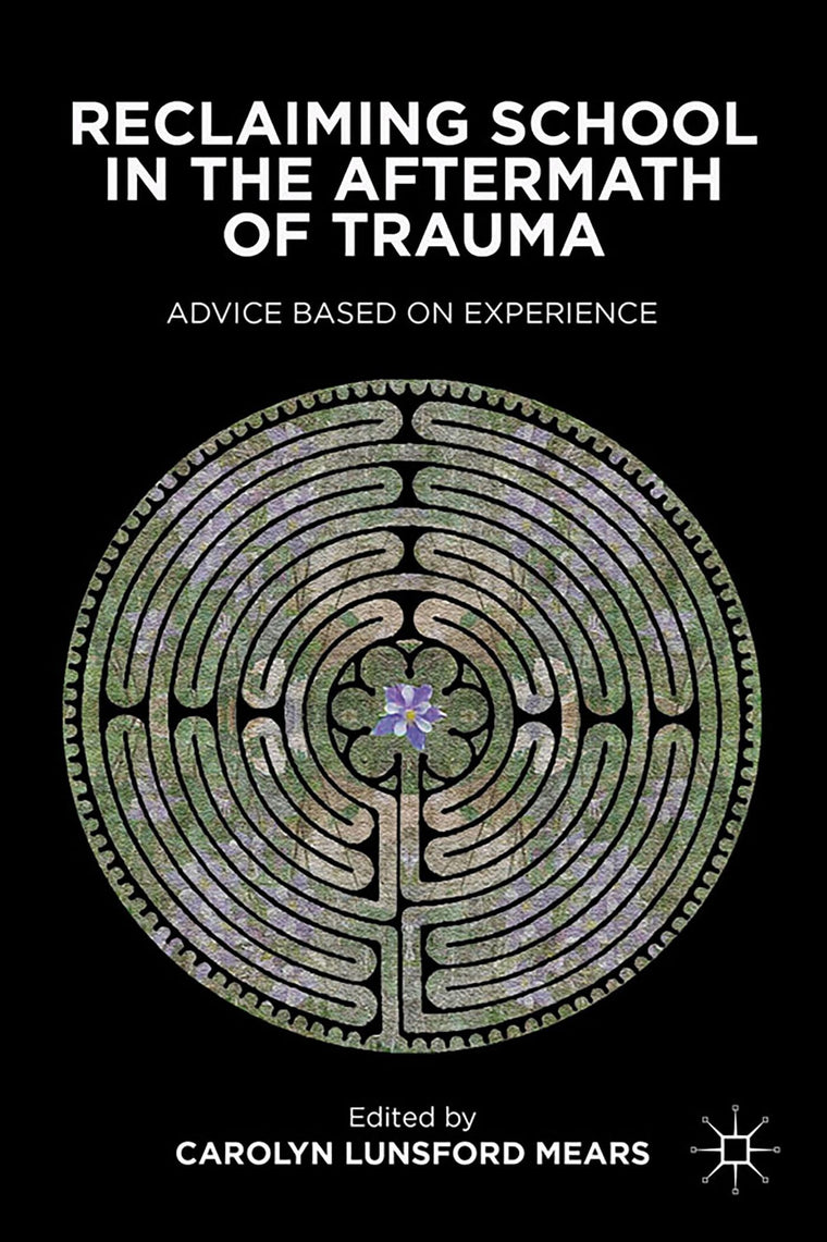 Reclaiming School in the Aftermath of Trauma: Advice Based on Experience