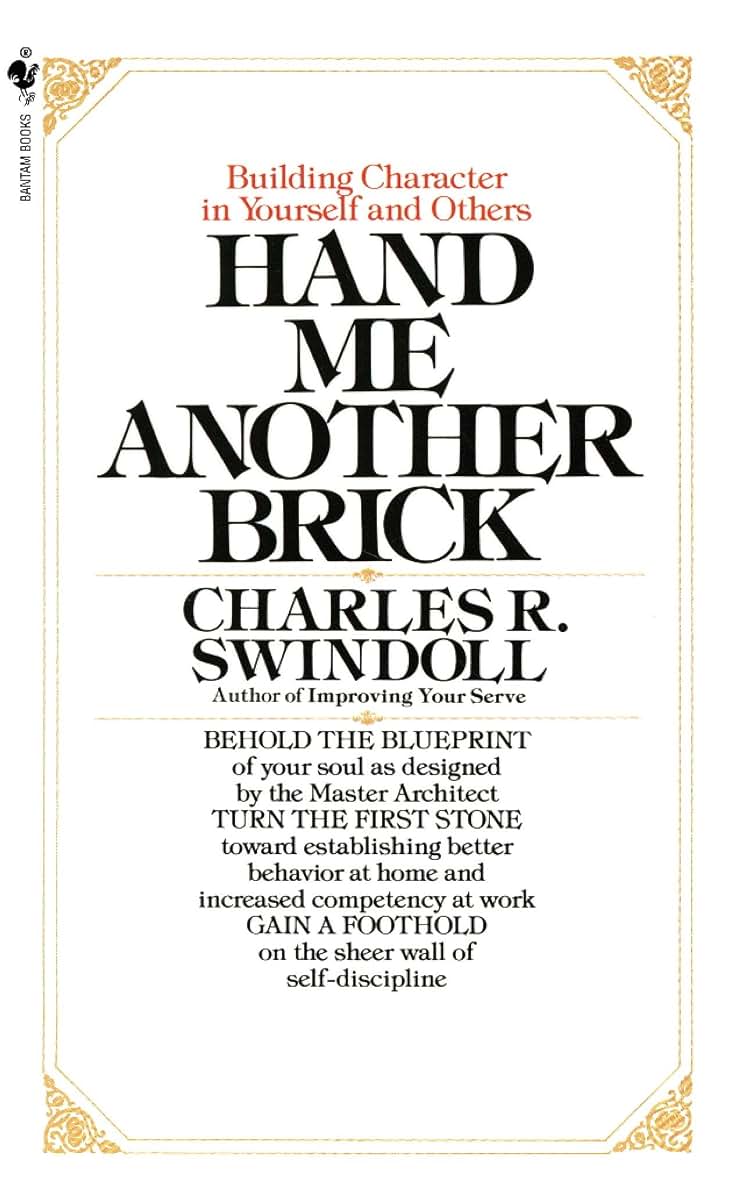 Hand Me Another Brick: Building Character in Yourself and Others
