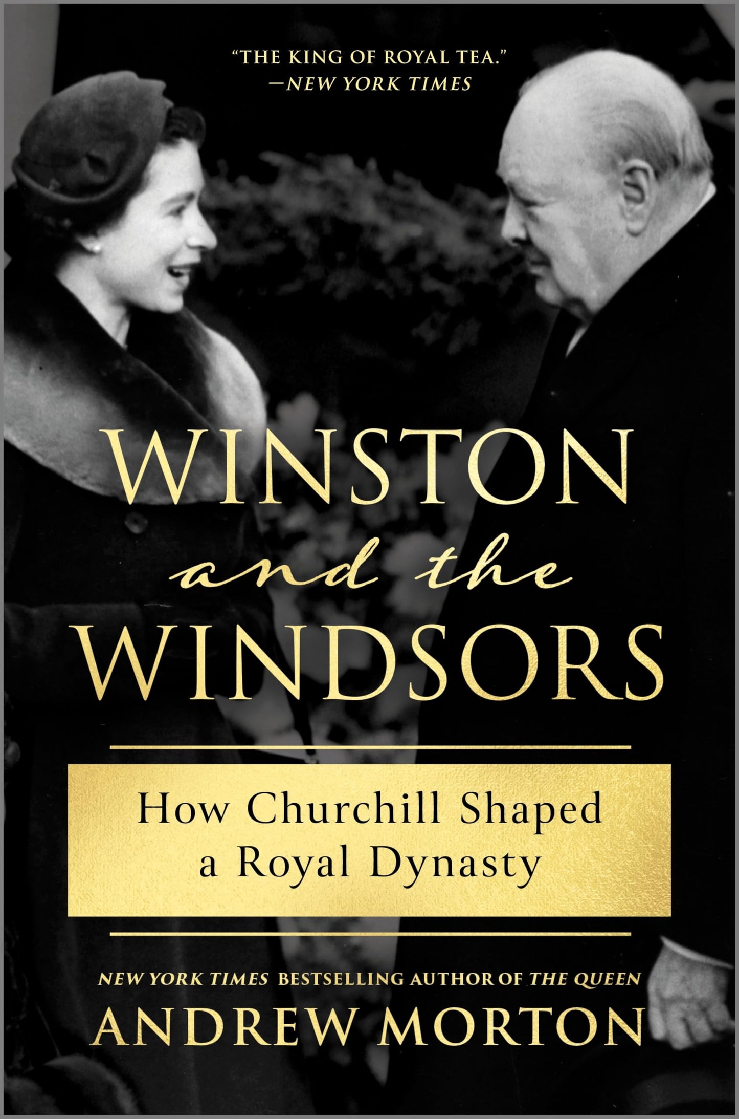 Winston and the Windsors: How Churchill Shaped a Royal Dynasty - A USA Today Bestseller British History Biography of the House of Windsor