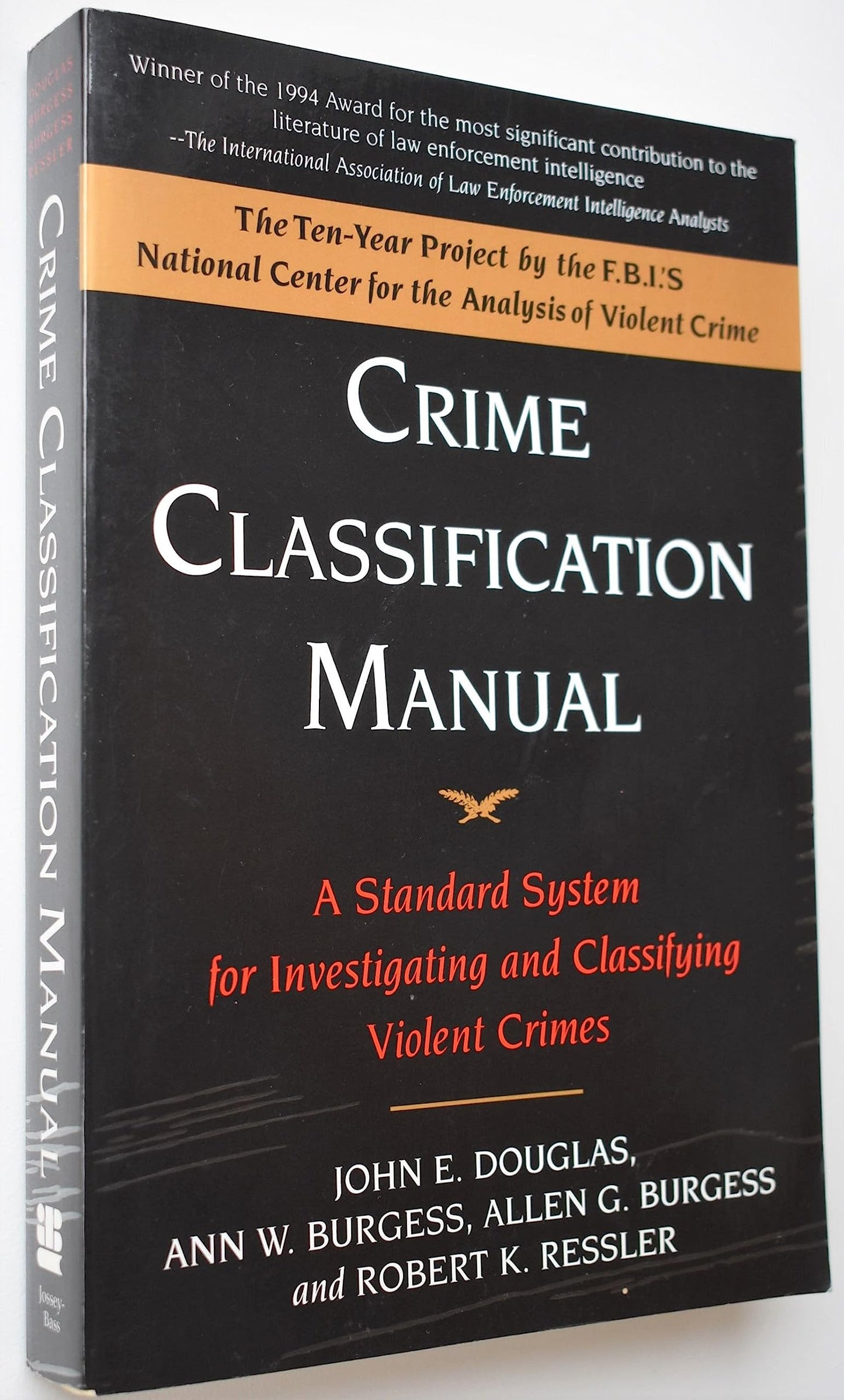 Crime Classification Manual: A Standard System for Investigating and Classifying Violent Crimes