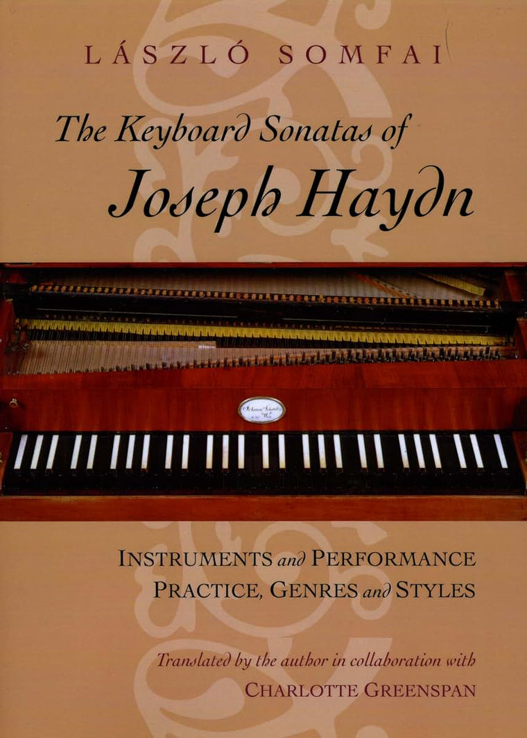 The Keyboard Sonatas of Joseph Haydn: Instruments and Performance Practice, Genres and Styles