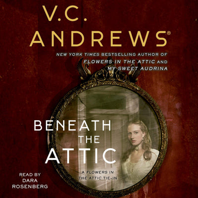 Beneath the Attic: The Dollanganger Family Series, book 6 (The Attic Series) (The Attic Series, 1)