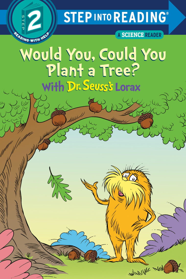 Would You, Could You Plant a Tree? With Dr. Seuss's Lorax (Step into Reading, Step 2)