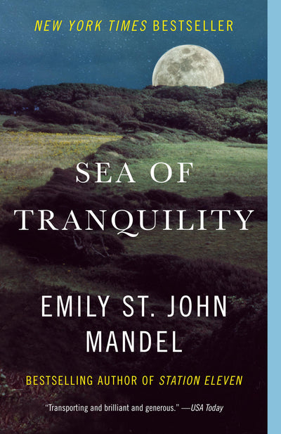 Sea of Tranquility: A novel by Mandel, Emily St. John