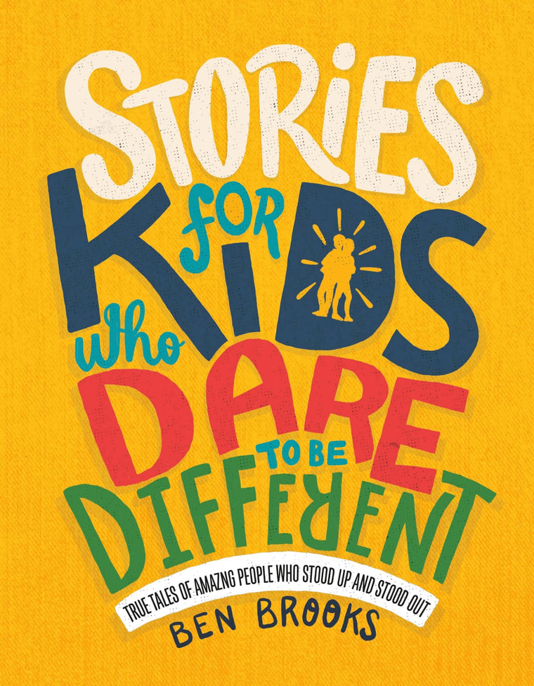 Stories for Kids Who Dare to Be Different: True Tales of Amazing People Who Stood Up and Stood Out (The Dare to Be Different Series)