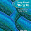 Strip-Pieced Bargello: Dynamic Quilts, Step by Step