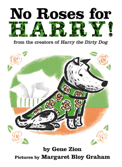 No Roses for Harry!: A Classic and Beloved Picture Book About a Dog's Sweater Problem