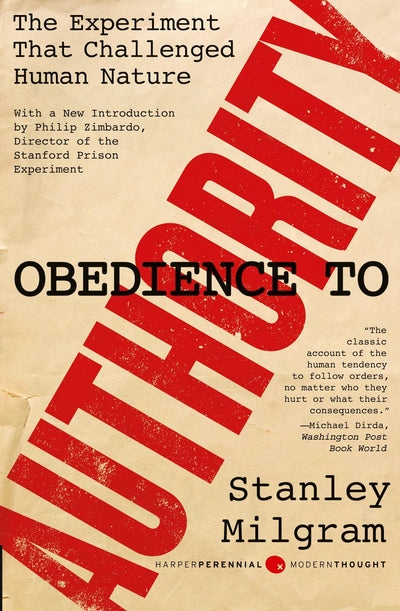 Obedience to Authority: An Experimental View (Perennial Classics)