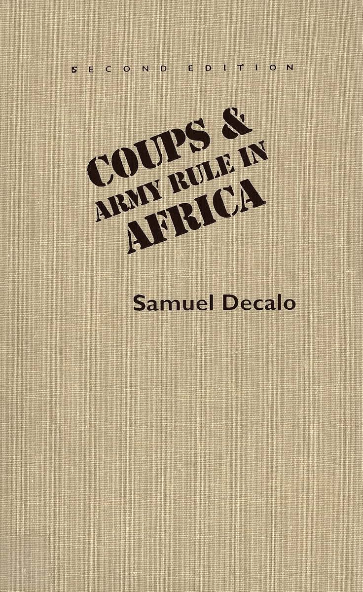 Coups and Army Rule in Africa: Motivations and Constraints, Second Edition