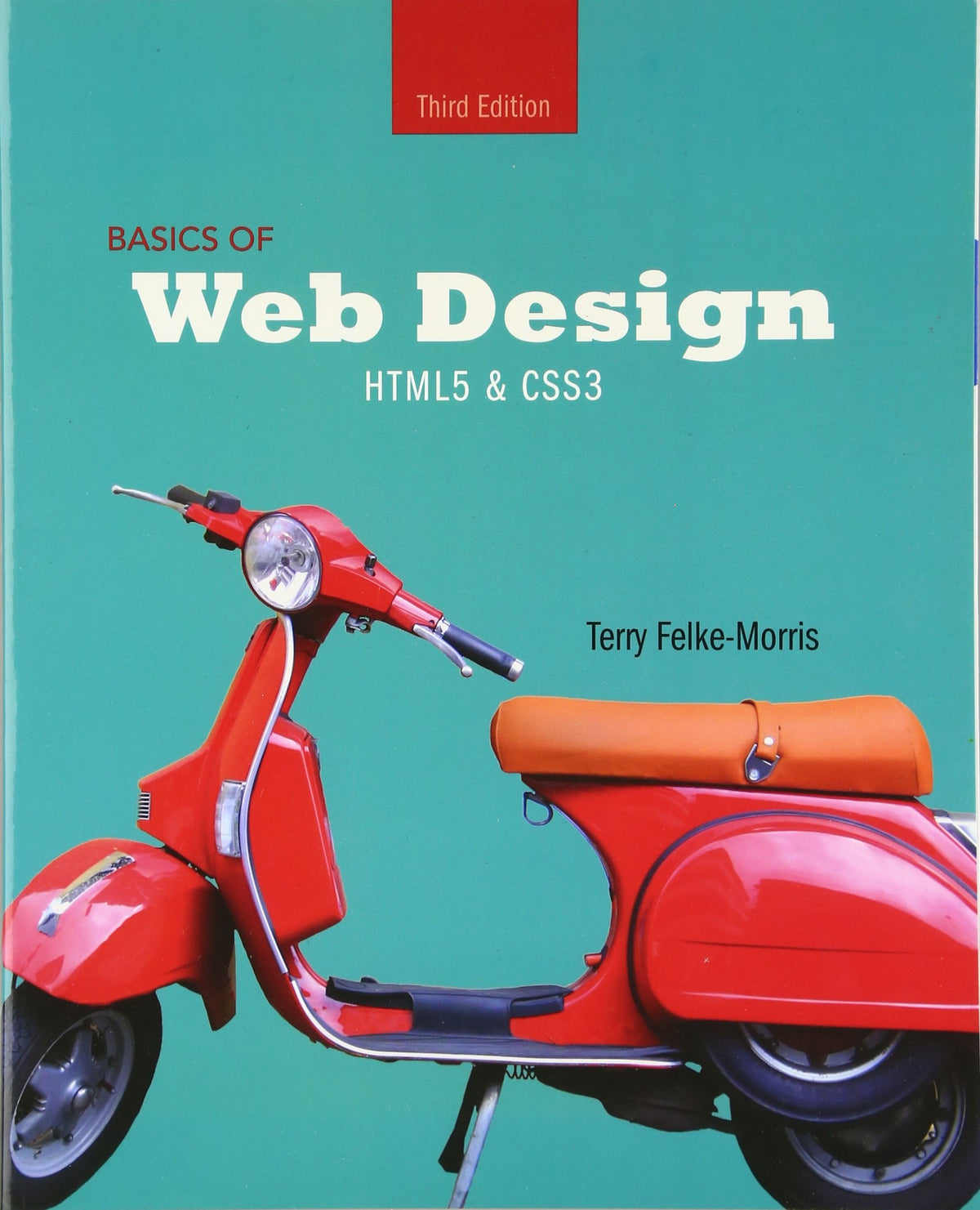 Basics of Web Design: HTML5 & CSS3 (3rd Edition)