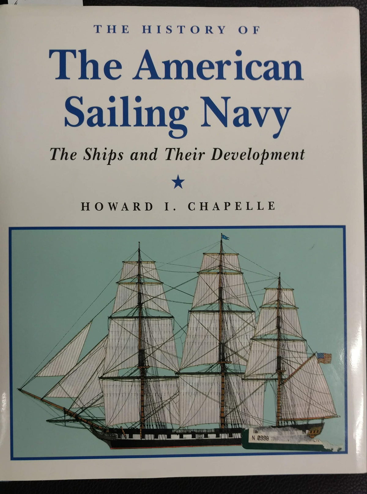 The History of the American Sailing Navy: The Ships and Their Development