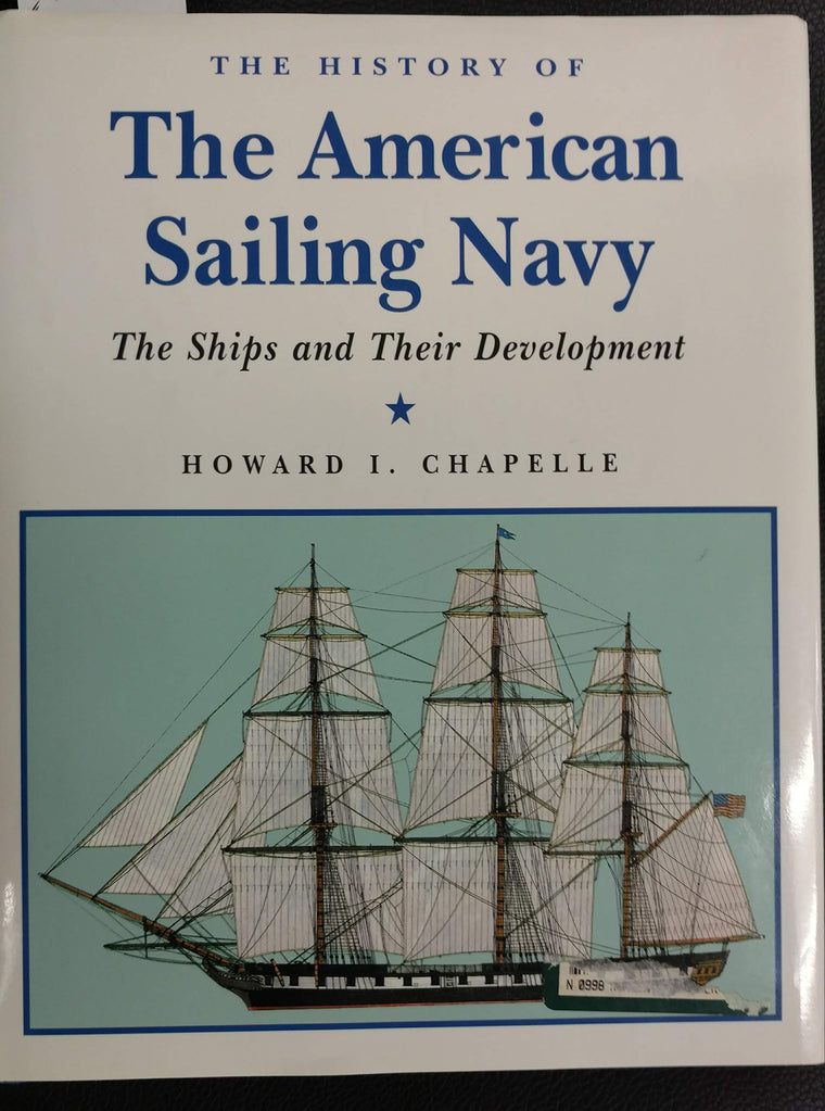 The History of the American Sailing Navy: The Ships and Their Development