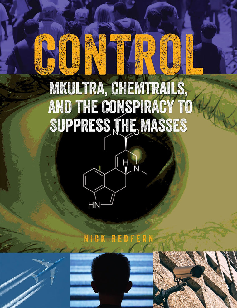 Control: MKUltra, Chemtrails and the Conspiracy to Suppress the Masses (Treachery & Intrigue)