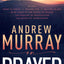 Andrew Murray on Prayer by Andrew Murray
