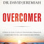 Overcomer: 8 Ways to Live a Life of Unstoppable Strength, Unmovable Faith, and Unbelievable Power