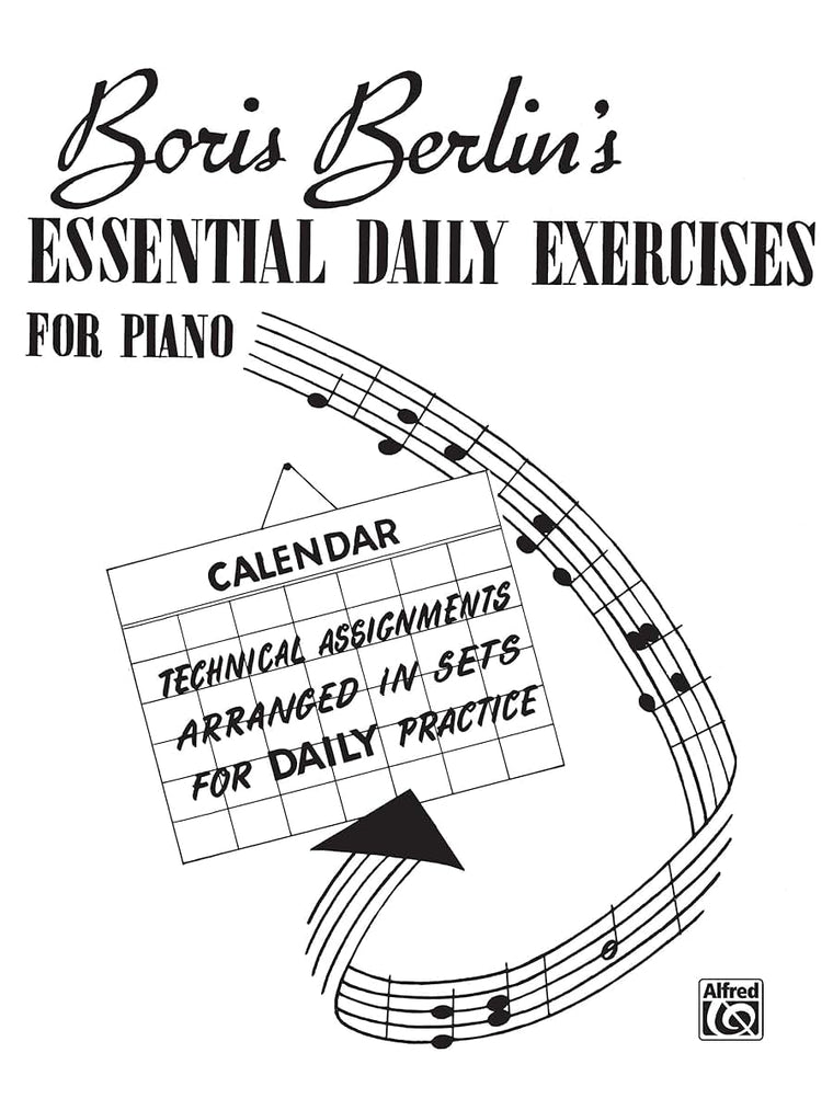 Essential Daily Exercises for Piano: Technical Assignments Arranged in Sets for Daily Practice