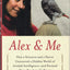 Alex & Me: How a Scientist and a Parrot Uncovered a Hidden W