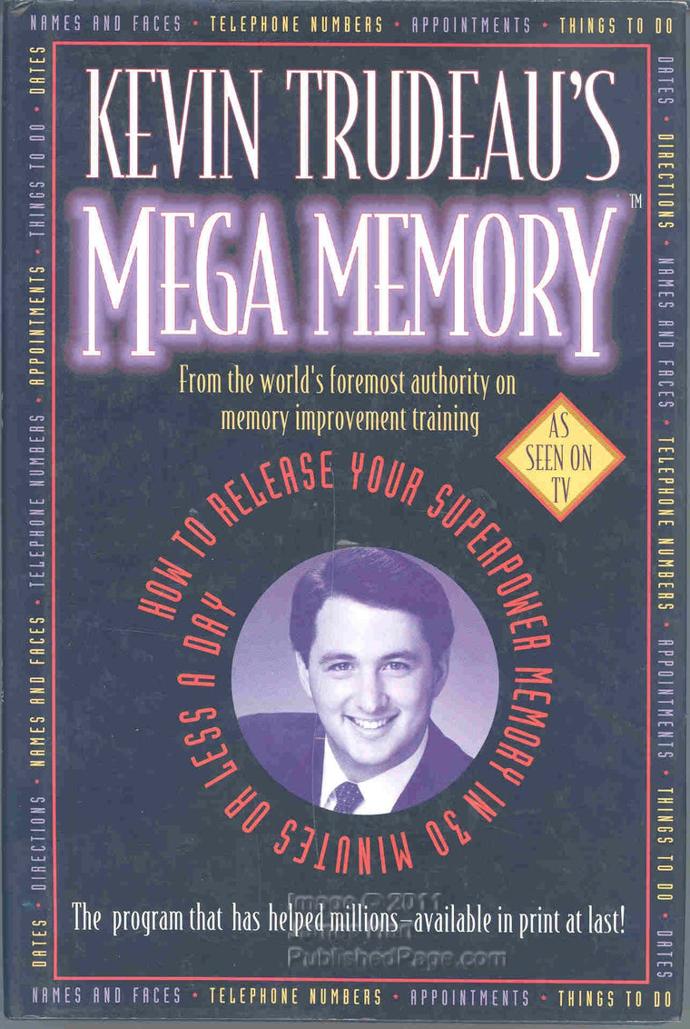 Kevin Trudeaus Mega Memory: How To Release Your Superpower Memory In 30 Minutes Or Less A Day