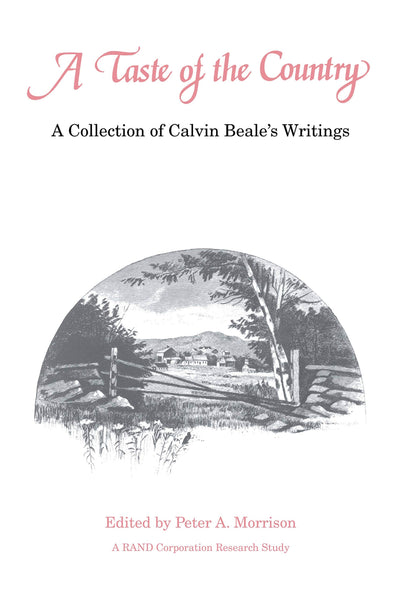A Taste of the Country: A Collection of Calvin Beale's Writings (Rural Studies)