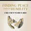 Finding Peace through Humility Bible Study Guide plus Streaming Video: A Bible Study in the Book of Judges