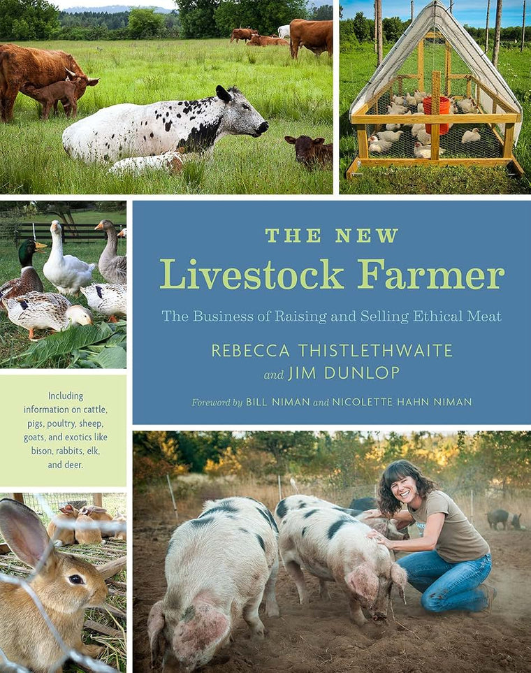 The New Livestock Farmer: The Business of Raising and Selling Ethical Meat