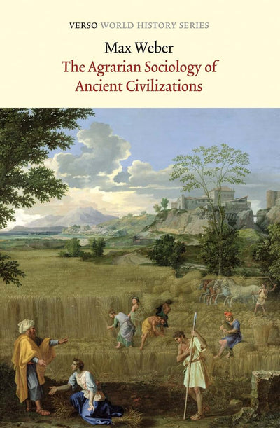 The Agrarian Sociology of Ancient Civilizations (Verso World History Series)