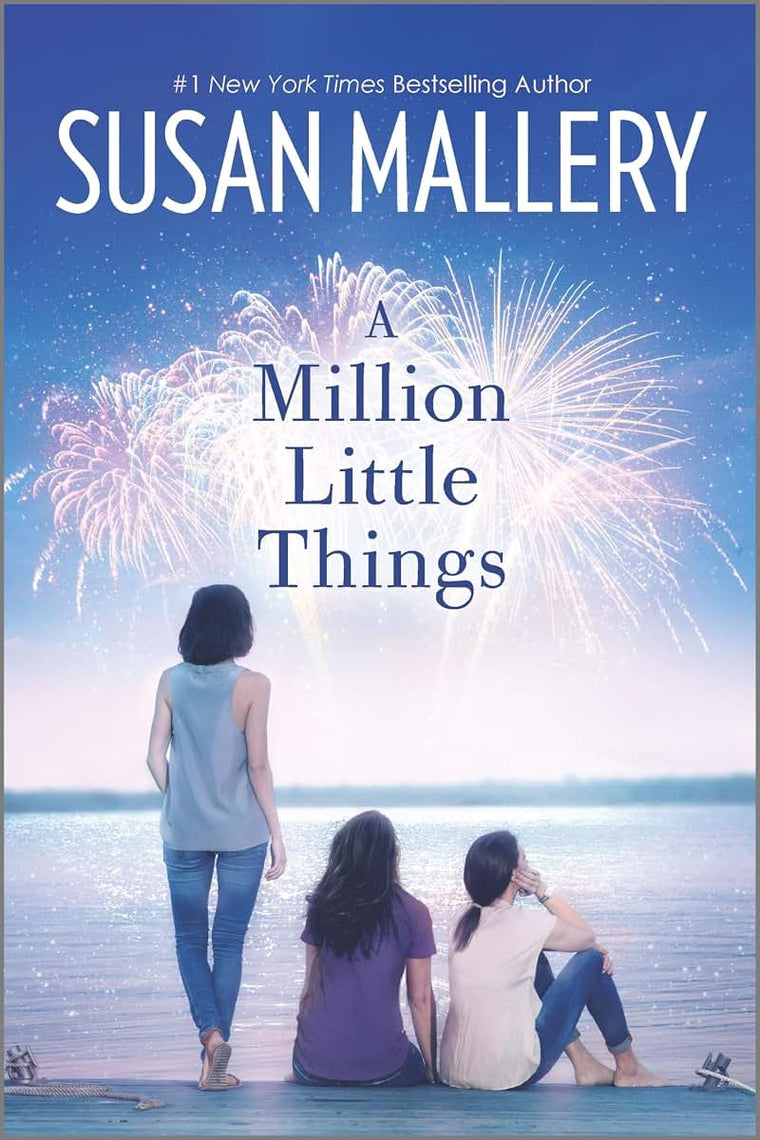 A Million Little Things: A Novel - A Contemporary Romance and Relationship Fiction Story Full of Heart (Mischief Bay, 3)