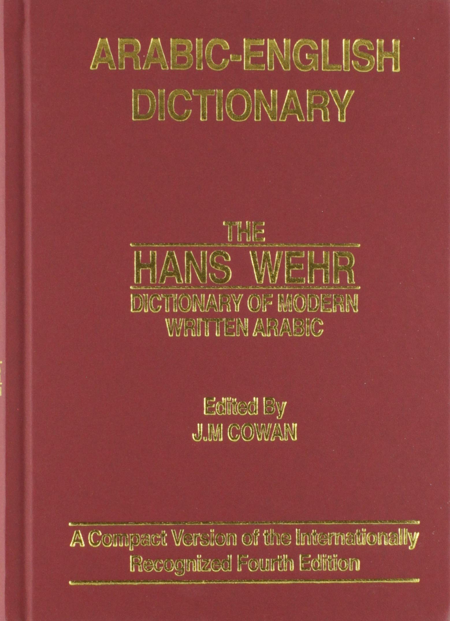 Arabic-English Dictionary: The Hans Wehr Dictionary of Modern Written Arabic