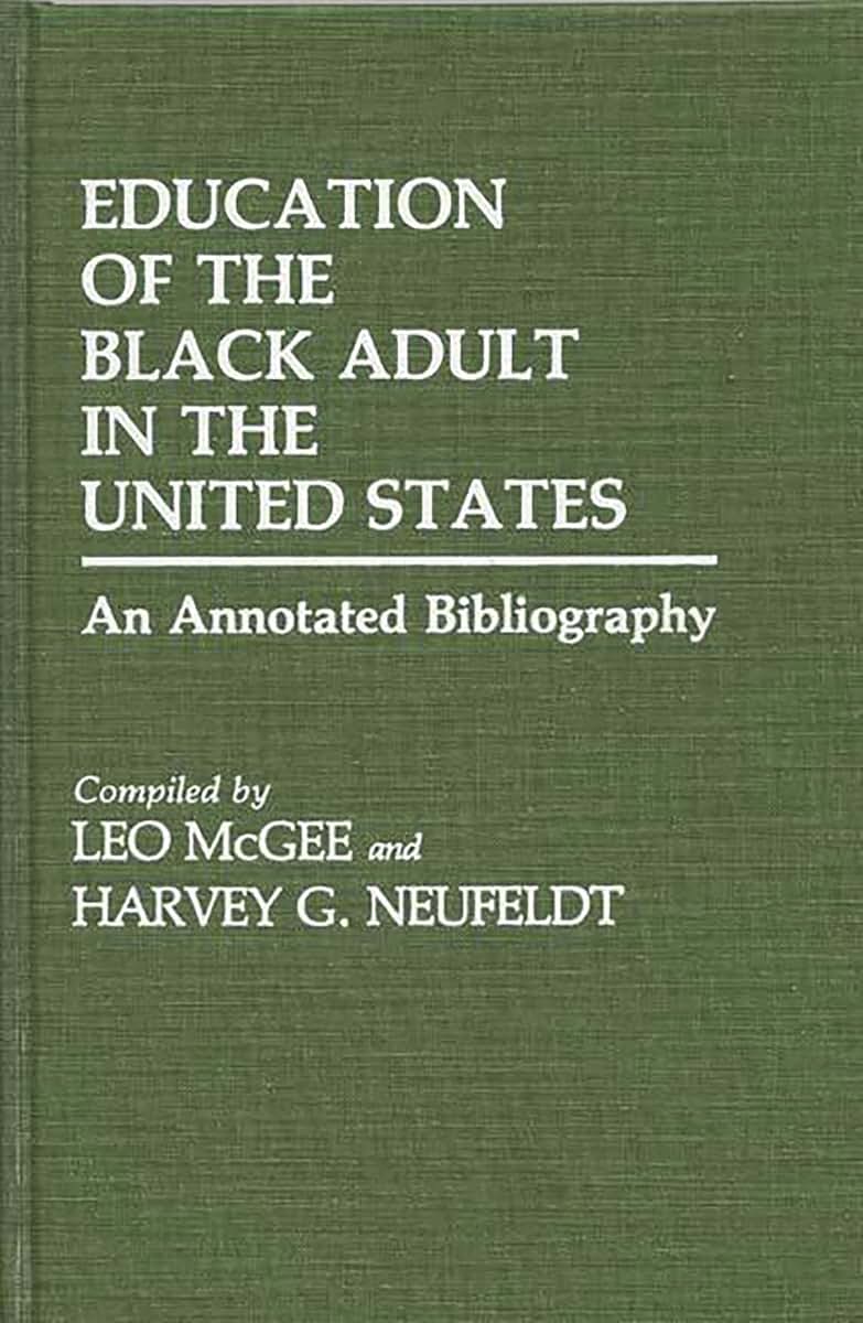 Education of the Black Adult in the United States: An Annotated Bibliography (Bibliographies and Indexes in Afro-American and African Studies)