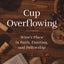 Cup Overflowing: Wine’s Place in Faith, Feasting, and Fellowship