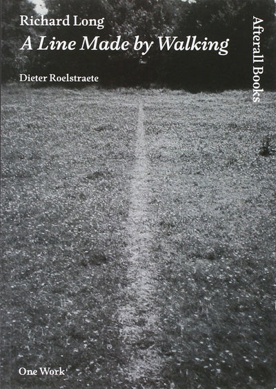 Richard Long: A Line Made by Walking (One Work)