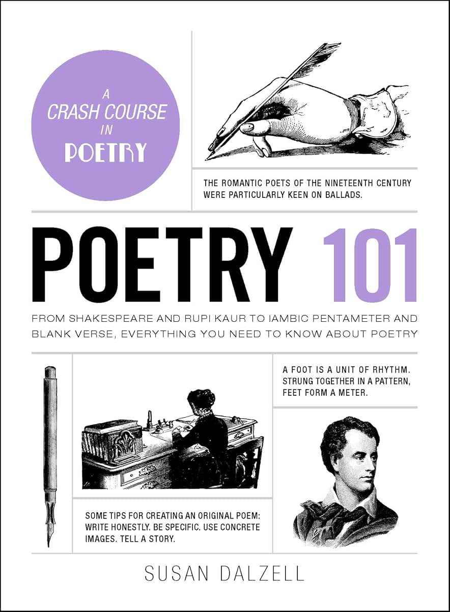 Poetry 101: From Shakespeare and Rupi Kaur to Iambic Pentameter and Blank Verse, Everything You Need to Know about Poetry (Adams 101 Series)