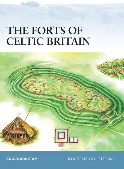 The Forts of Celtic Britain (Fortress, 50)