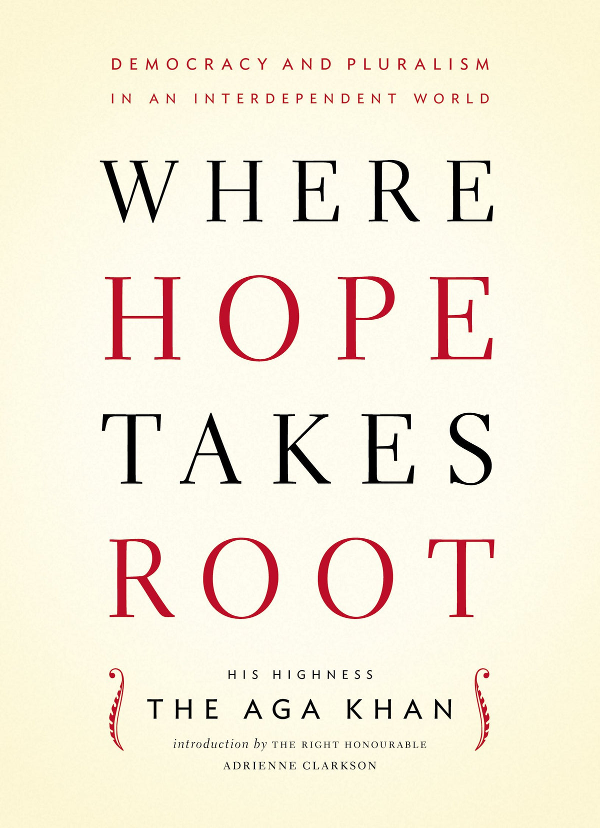 Where Hope Takes Root: Democracy and Pluralism in an Independent World