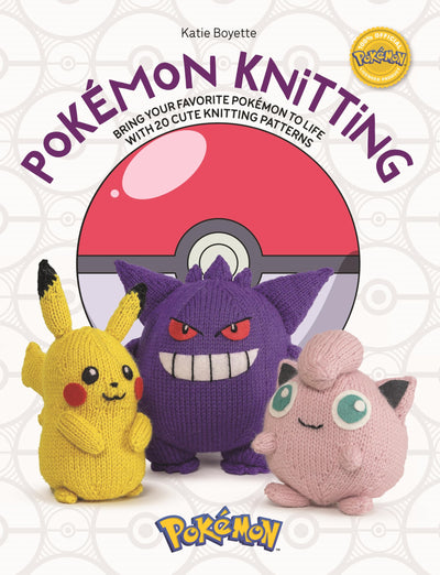 Pokmon Knitting: Bring your favorite Pokmon to life with 20 cute knitting patterns (Pokmon Crafts, 7)
