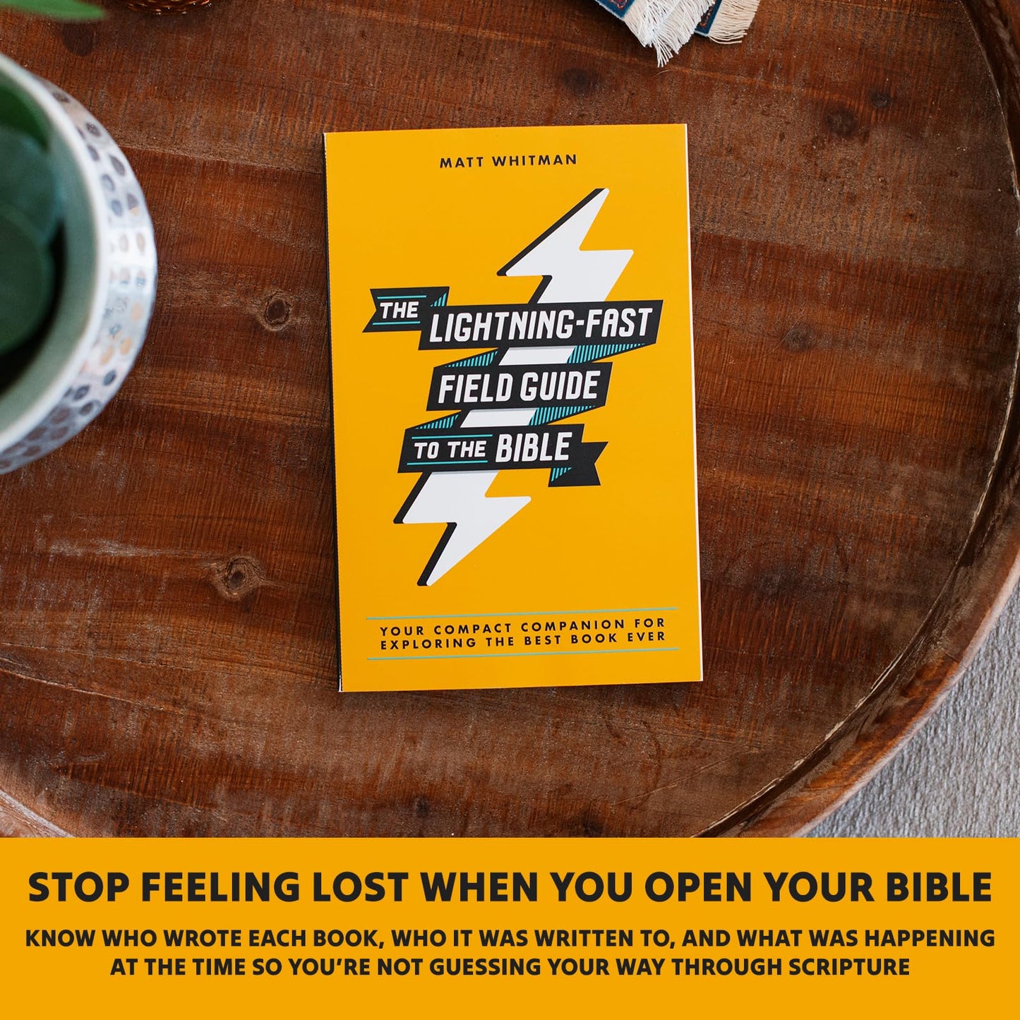 The Lightning-Fast Field Guide to the Bible: Your Compact Companion for Exploring the Best Book Ever