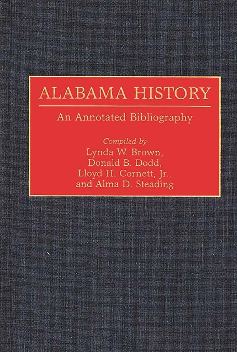 Alabama History: An Annotated Bibliography (Bibliographies of the States of the United States)
