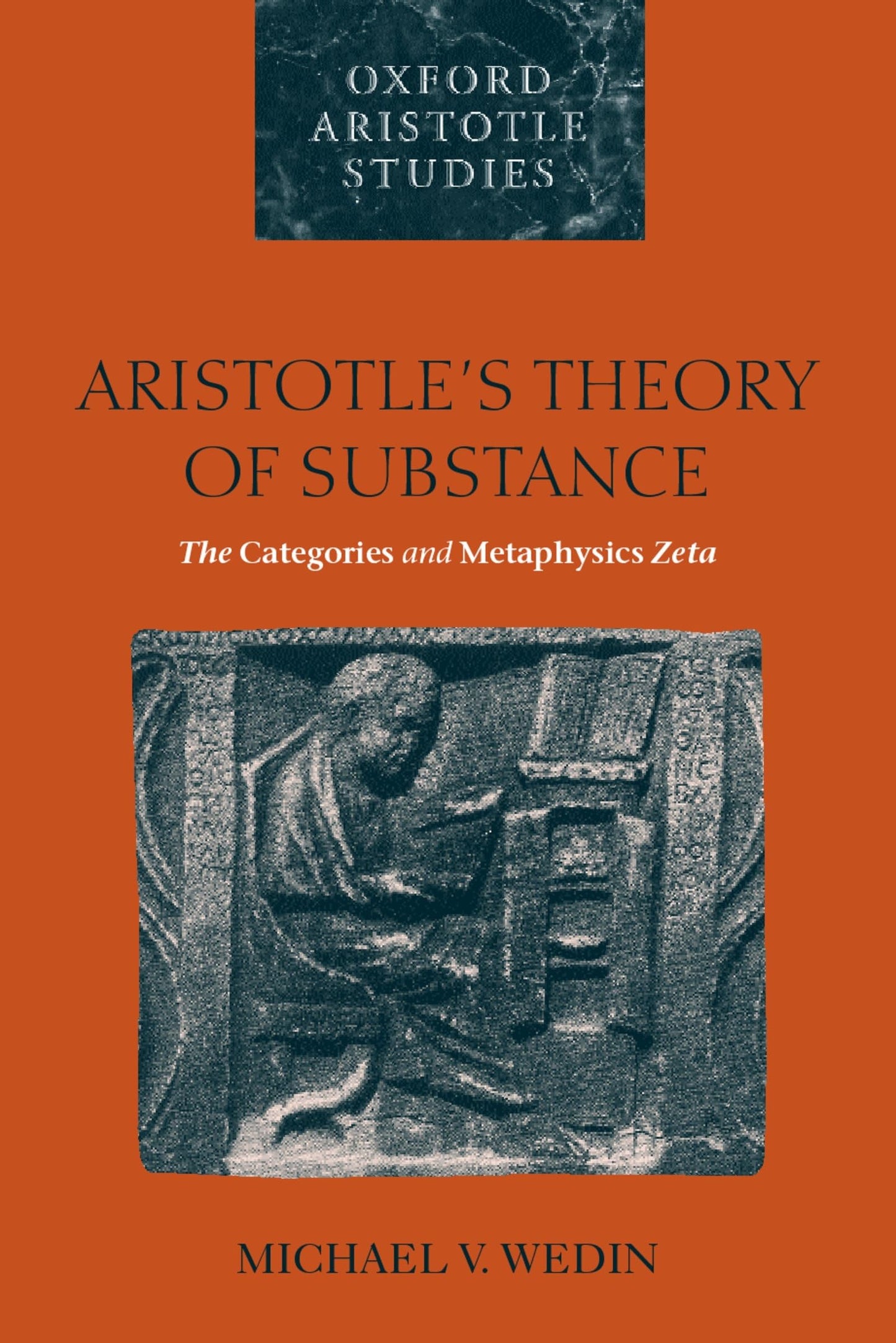 Aristotle's Theory of Substance: The Categories and Metaphysics Zeta (Oxford Aristotle Studies Series)
