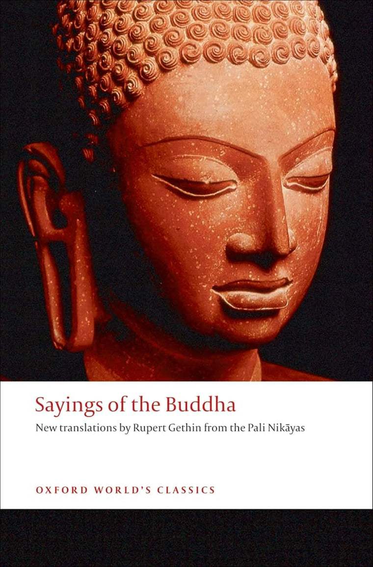 Sayings of the Buddha: New Translations from the Pali Nikayas (Oxford World's Classics)