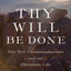 Thy Will Be Done: The Ten Commandments and the Christian Life