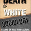 Death of White Sociology