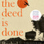 Once the Deed Is Done: 'A crime novel in the sense that TO KILL A MOCKINGBIRD is a crime novel. One in which a whole community is culpable' Financial Times