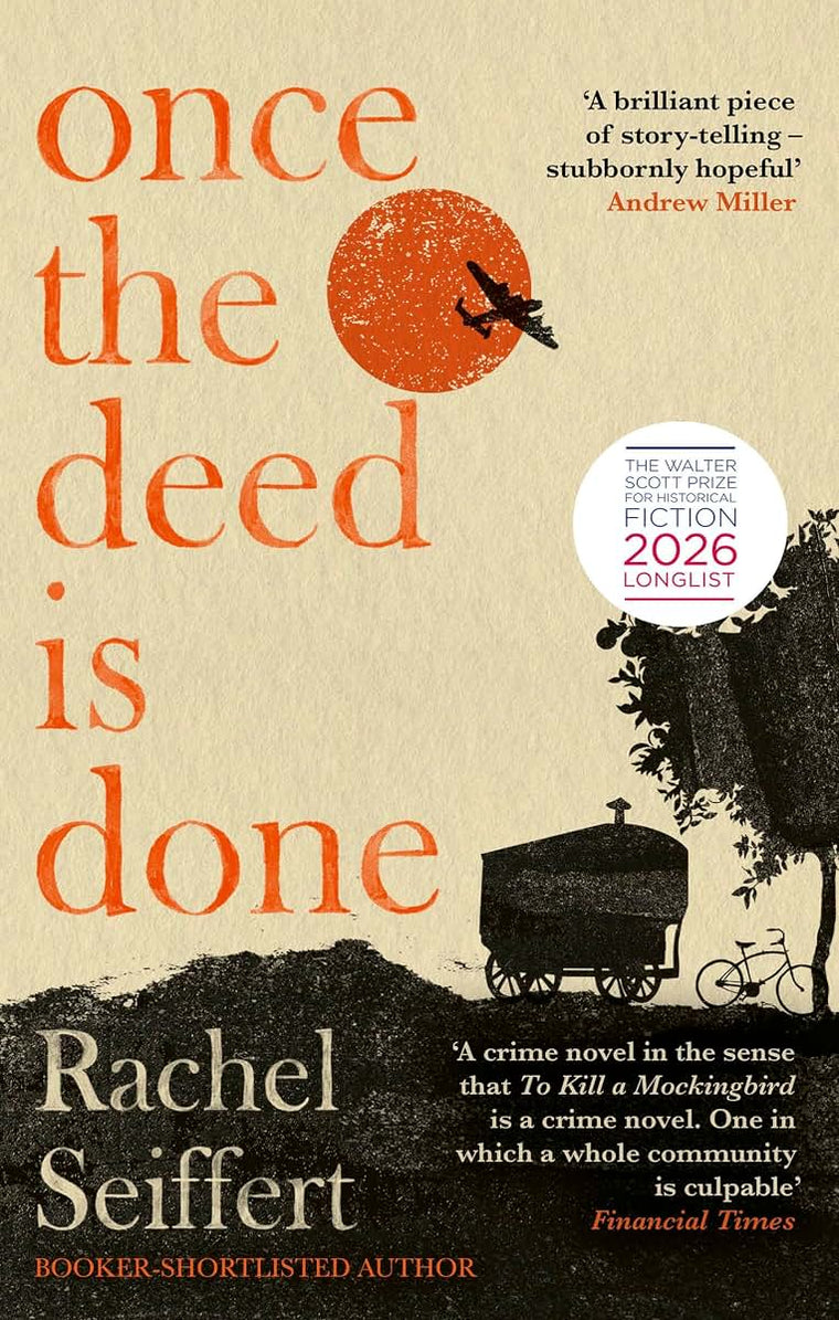 Once the Deed Is Done: 'A crime novel in the sense that TO KILL A MOCKINGBIRD is a crime novel. One in which a whole community is culpable' Financial Times