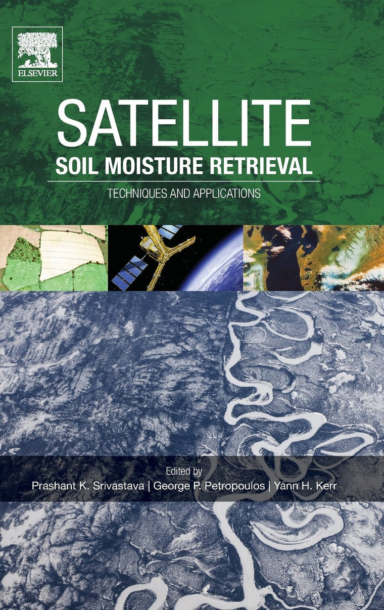 Satellite Soil Moisture Retrieval: Techniques and Applications