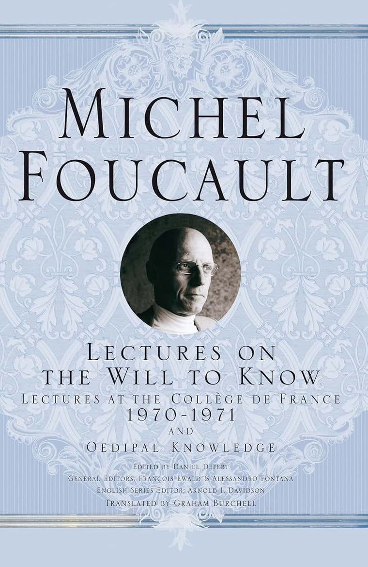 Lectures on the Will to Know (Michel Foucault, Lectures at the Collge de France)