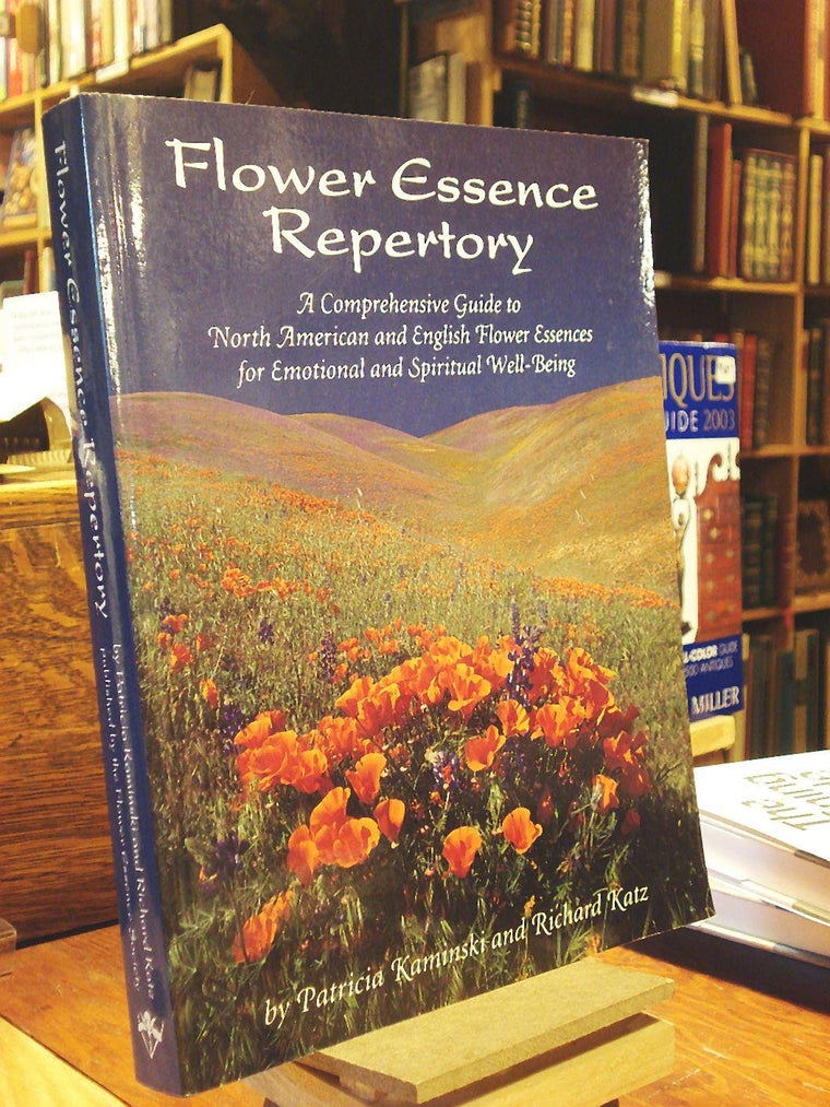 Flower Essence Repertory: A Comprehensive Guide to North American and English Flower Essences for Emotional and Spiritual Well-Being