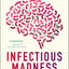 Infectious Madness