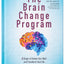 The Brain Change Program: 6 Steps to Renew Your Mind and Transform Your Life - A Practical Guide to Emotional and Spiritual Healing