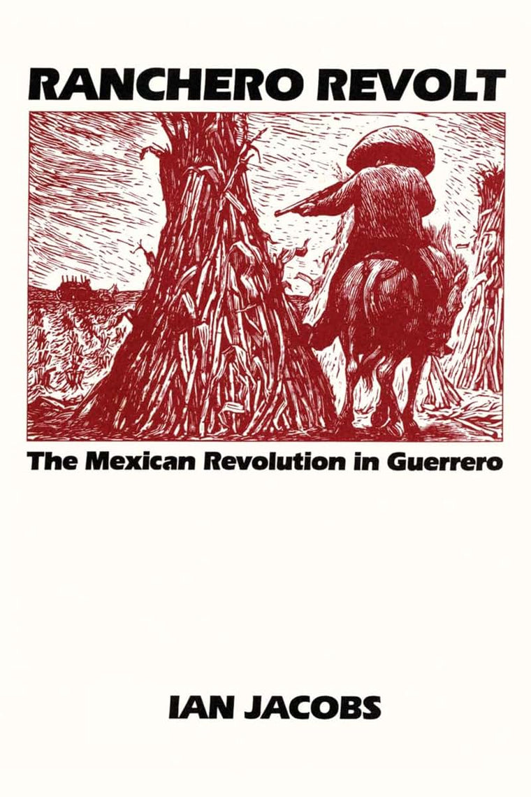 Ranchero Revolt: The Mexican Revolution in Guerrero (Texas Pan American Series)